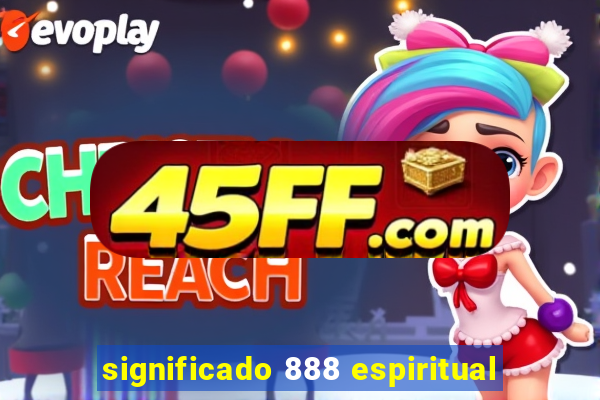 significado 888 espiritual
